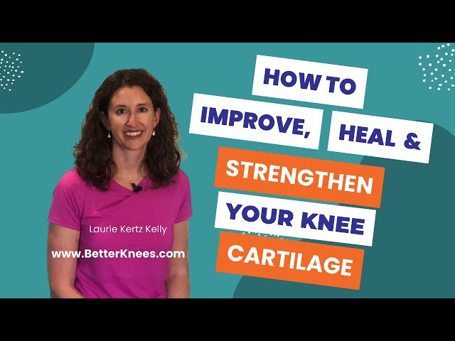 How to Improve, Heal & Strengthen Your Knee Cartilage