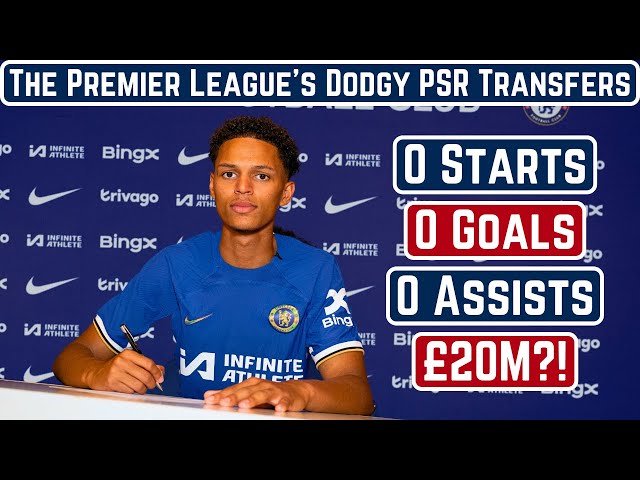 The Premier League's Dodgy PSR Transfers