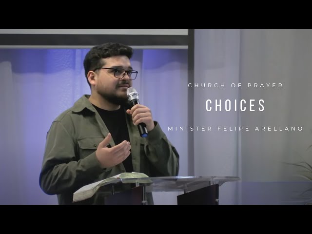 Choices // Minister Felipe Arellano