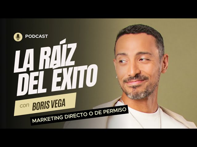 LA RAÍZ DEL ÉXITO #20  -  MARKETING DIRECTO O DE PERMISO