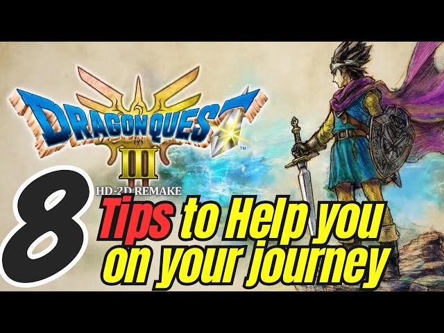 DRAGON QUEST 3 HD-2D REMAKE: 8 tips to help you on your journey!