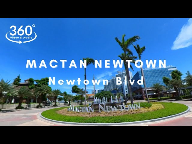 Mactan Newtown Newtown Blvd | 360°  VR Video & Audio Walking Tour