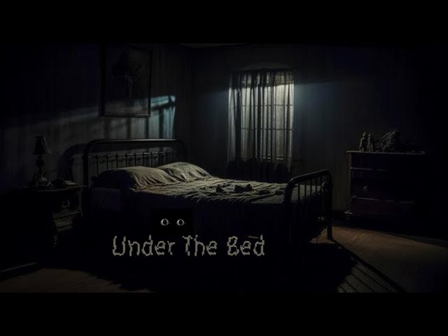 Under the bed Creepypasta Reading