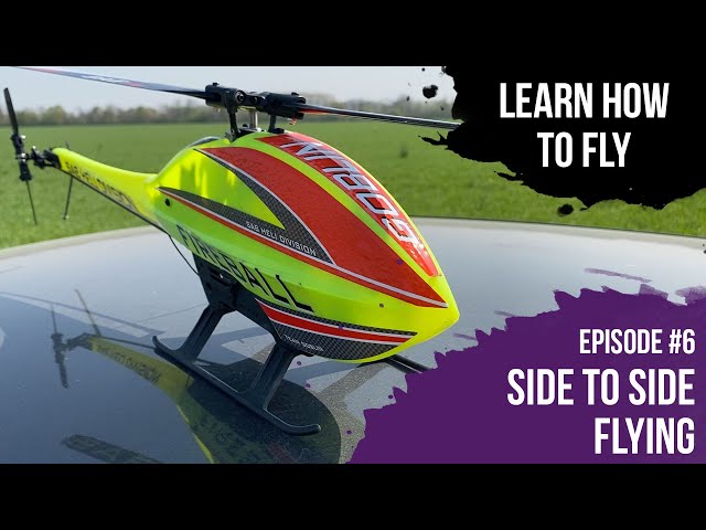 Learn How To Fly // Episode #6 // Side to Side