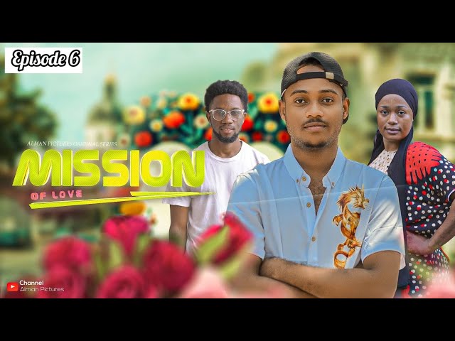 MISSION OF LOVE | ep 6 |