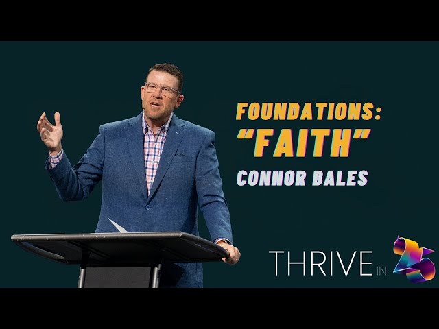 North Campus | Foundations - Faith | Connor Bales | Prestonwood Baptist Church