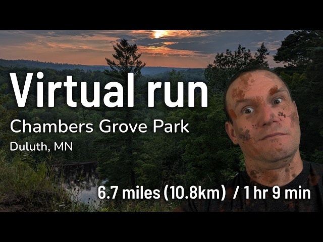 Chambers Grove Park Virtual Trail Run / 6.7 miles (10.7km) / 1 hr 9 min /  Fond du Lac, Duluth, MN