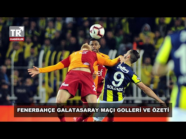 Fenerbahçe Galatasaray maç özeti ve golleri izle