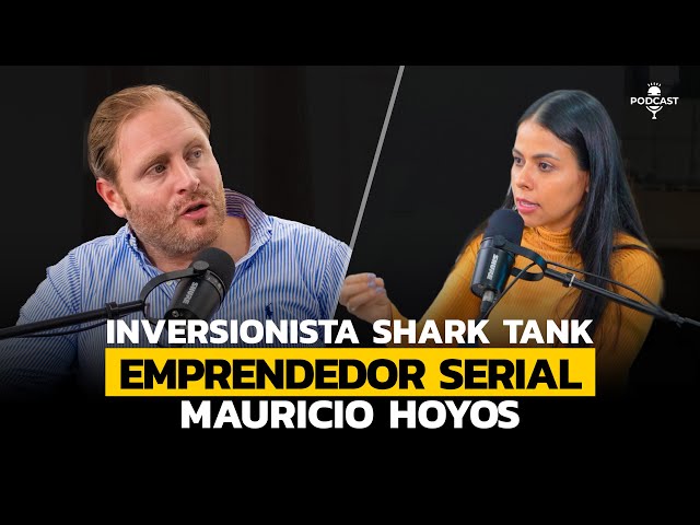 MAURICIO HOYOS | Mejores consejos de Negocios, Éxito, Shark Tank, Inversiones y Fracasos