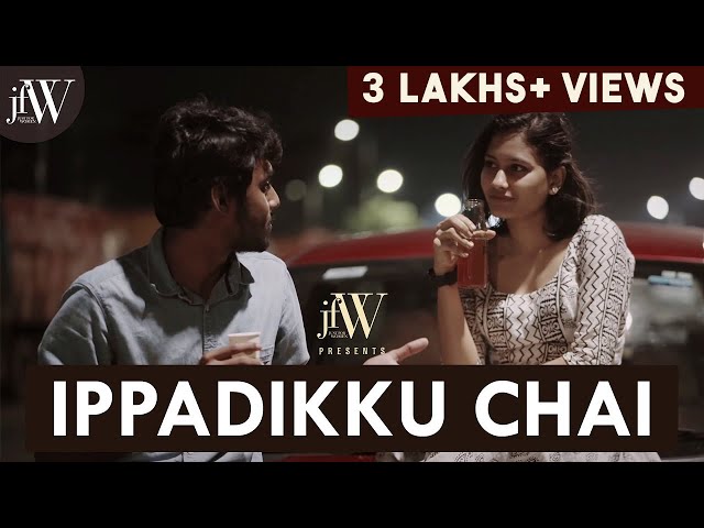 Ippadikku Chai | Tamil Short Film | Cute love story | JFW