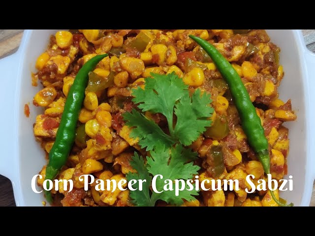 Paneer Corn Capsicum Subzi | Paneer Corn Capsicum Masala Recipe