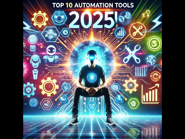 Top 10 Automation Tools That Will Transform Your Life in 2025!