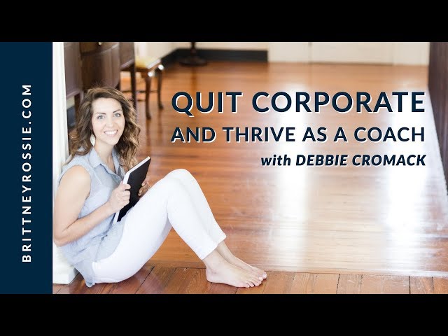 Quit Corporate And Thrive As A Coach