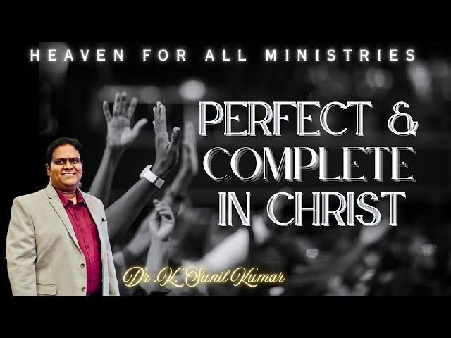 Perfect and Complete in Christ | Dr Sunil Kumar #biblestudy #teluguchristianmessages #hfam