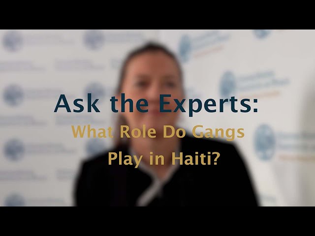 Ask the Experts: What Role Do Gangs Play in Haiti?