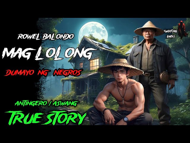 ROWEL BALONDO MAG LOLONG DUMAYO NG NEGROS| Kwentong Aswang | True Horror Story