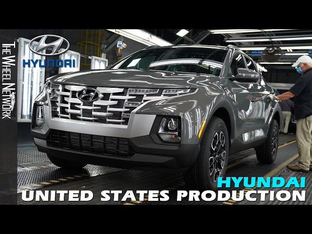 Hyundai Production in the United States (Tucson, Santa Cruz, Elantra)