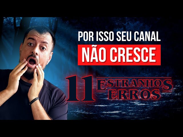 11 ERROS QUE YOUTUBERS INICIANTES COMETEM! (Stranger Things)