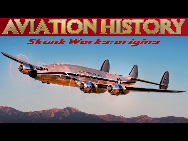 Skunk Works: Origins | Secrets in the Sky