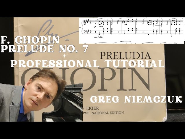 Chopin - Prelude no. 7 op. 28 in A major - Greg Niemczuk's Professional Piano Tutorial