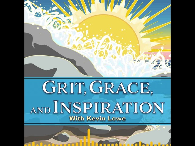 Grit Grace Inspiration Ep 346 Kevin Lowe interviews Niamh McAnally