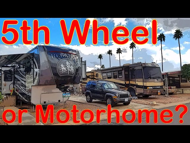 5th Wheel vs Motorhome - Full Time RV Living