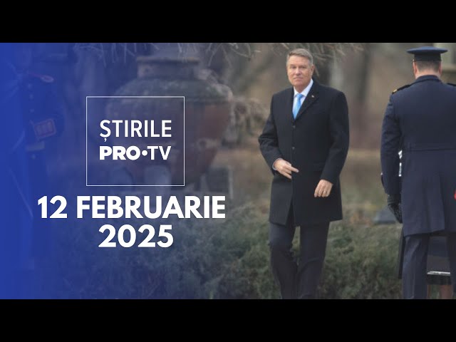 Știrile PRO TV - 12 Februarie 2025