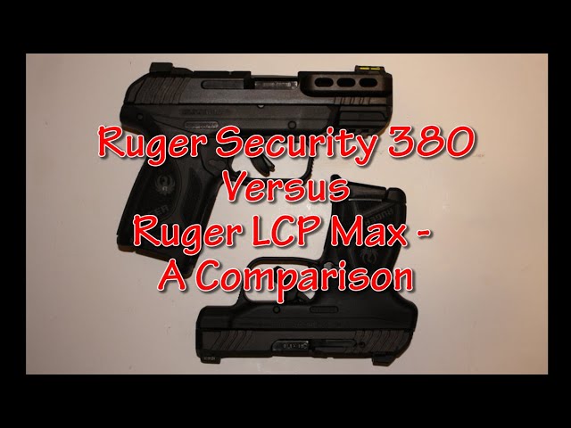 Ruger Security 380 versus Ruger LCP Max - A Comparison