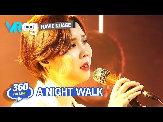 [I'm LIVE × VR360] Ravie Nuage(하비누아주) - 'A Night Walk(고요한 밤길을 걸어)' _ 360° Video