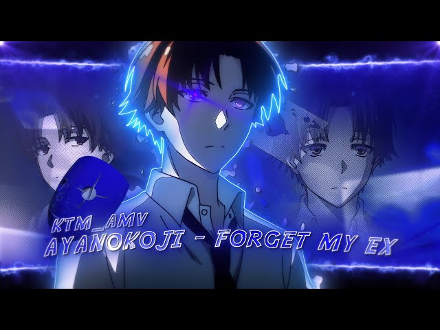 • Forget My Ex - Kiyotaka Ayanokoji 🎭 | [EDIT/AMV] •