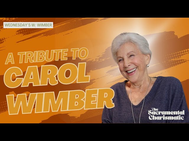 A Carol Wimber Tribute || Wednesdays w/ Wimber