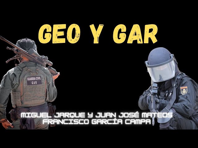 GEO Y GAR: experiencias en la lucha contraterrorista y la delincuencia organizada