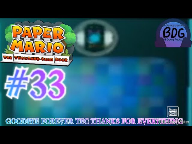 GOODBYE FOREVER TEC THANKS FOR EVERYTHING | Paper Mario: The Thousand-Year Door #33