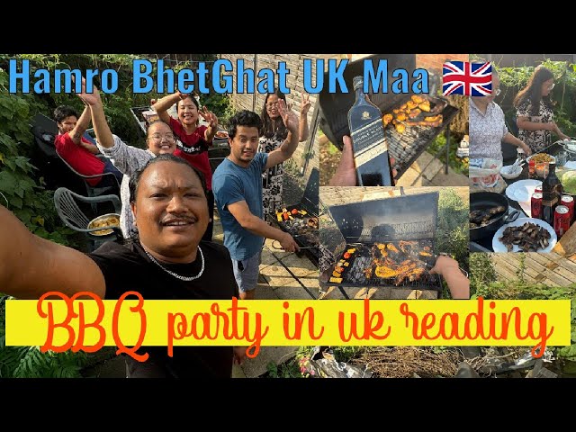 Hamro bhet  reading  maa 🇬🇧 k kasto  kura bhayo ta Uk Maa 😀😍😀 BBQ party in uk reading  RK STHA BG 33