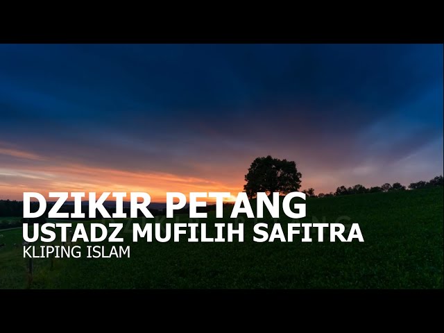 Dzikir Petang Sesuai Sunnah - Ustadz Muflih Safitra