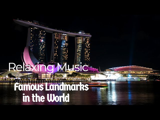 Relaxing Piano Music with Famous Landmarks in the World | Beautiful Relaxing Music | Sleep Music