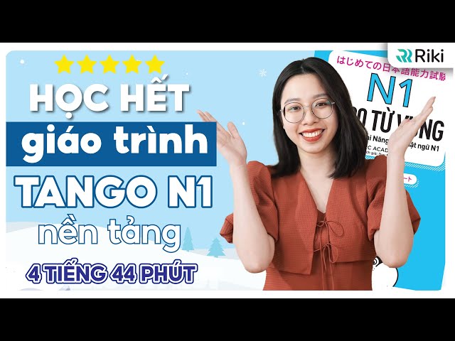 [BẢN ĐẦY ĐỦ] Tổng hợp TỪ VỰNG N1 CĂN BẢN theo giáo trình TANGO