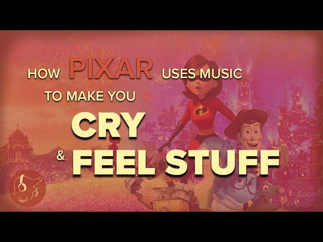 How Pixar Uses Music To Make You Cry & Feel Stuff