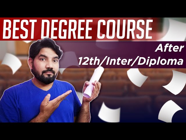 Best Degree Course After 12th II Inter II Diploma II Which Degree will give You Good Life II Succuss