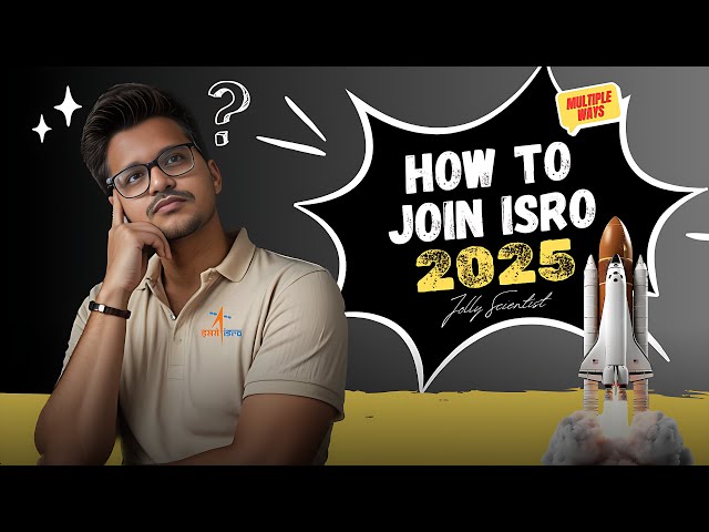 How to get into ISRO in 2025 | Full Details| Jolly Scientist