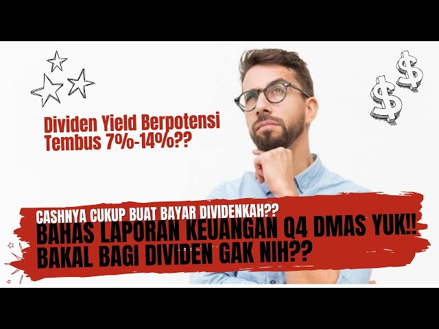 Bahas Laporan Keuangan Q4 DMAS Yuk!! Bagi Dividen Gak Nih?? - Cashnya Cukup Gak Buat Dividen??