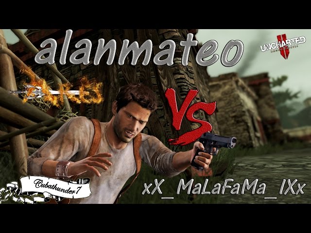 Uncharted 2 - 1vs1 - alanmateo Vs xX_MaLaFaMa_IXx