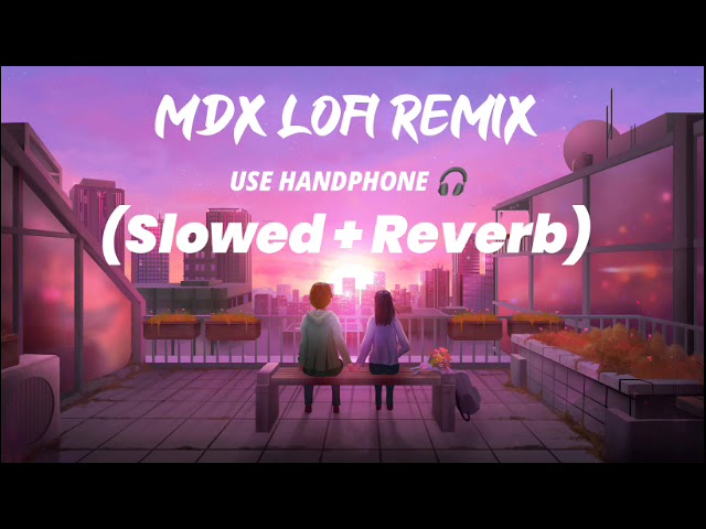 Mind Relax Lofi Song | Mind Relax Lofi Mashup | Mind Fresh Lofi Songs | Slowed and Reverb