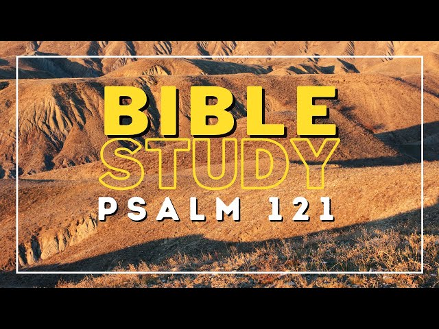 Bible Study: Psalm 121#biblestudywithme