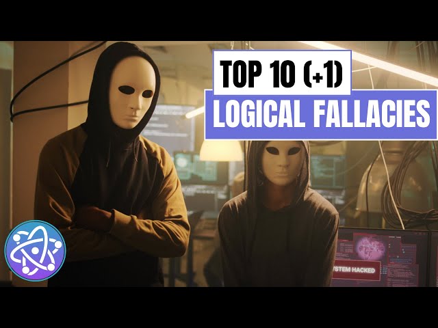 Top 10 (+1) Logical Fallacies (Sneaky Tricks People Use to Fool You!)