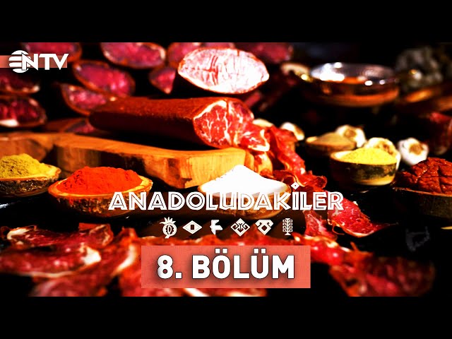 Anadoludakiler 8. Bölüm | Kuzey Anadolu | NTV