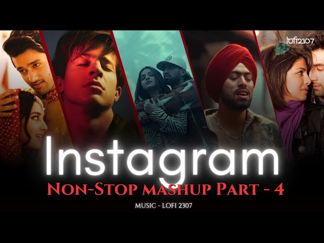 NON STOP INSTAGRAM TRENDING LOVE MASHUP - Part 4 | PLAYLIST BY  @lofi2307  | #instatrendingmashup