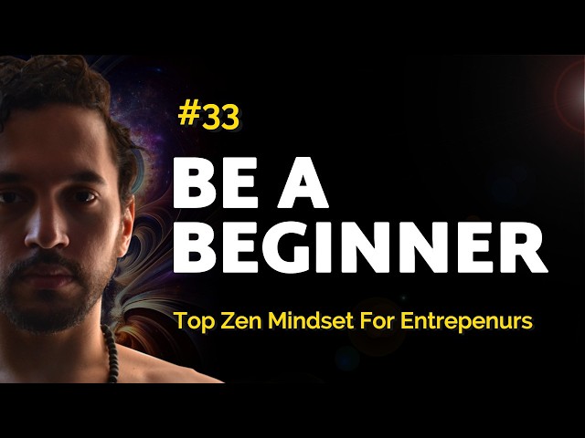 Beginner's Mind (The N°1 Zen Mindset to Embrace as a Creative Entrepreneur)