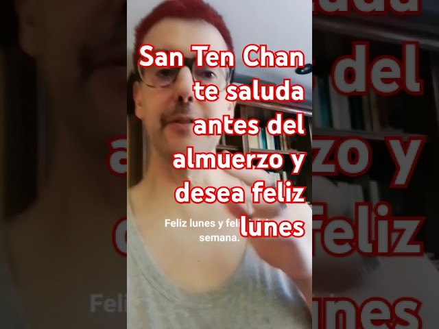 El YouTuber más famoso del mundo San Ten Chan te saluda antes del almuerzo y desea feliz lunes🙋🏻