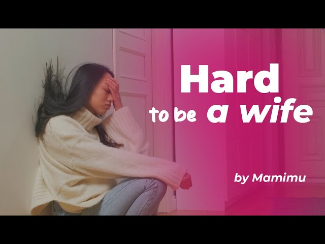 Hard to be a wife - Mamimu